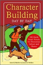 Character Building Day by Day: 180 Quick Read-Alouds for Elementary School and Home