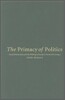 The Primacy of Politics