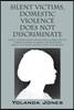 Silent Victims, Domestic Violence Does Not Discriminate: How I transcended from being subjected to various forms of abuse, to becoming who I am today,