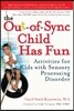 The Out-Of-Sync Child Has Fun: Activities for Kids with Sensory Processing Disorder