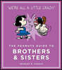 The Peanuts Guide to Brothers and Sisters