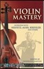 Violin Mastery: Interviews with Heifetz, Auer, Kreisler and Others