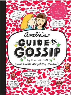 Amelia&#39;s Guide to Gossip: The Good, the Bad, and the Ugly