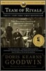 Team of Rivals: The Political Genius of Abraham Lincoln