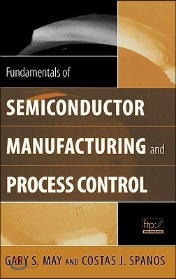 Fundamentals of Semiconductor Manufacturing and Process Control