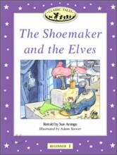 Classic Tales Beginner Level 1 The Shoemaker and the Elves : Story book