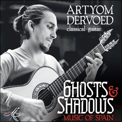 Artyom Dervoed 스페인 기타 음악 (Ghost And Shadows - Music of Spain)