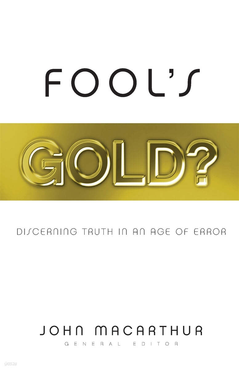Fool&#39;s Gold?: Discerning Truth in an Age of Error