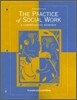 The Practice of Social Work : A Comprehensive Worktext, 8/E