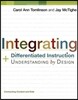 Integrating Differentiated Instruction and Understanding by Design: Connecting Content and Kids