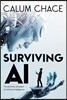 Surviving AI: The promise and peril of artificial intelligence
