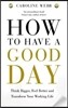 How to Have a Good Day