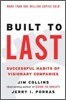 Built to Last: Successful Habits of Visionary Companies