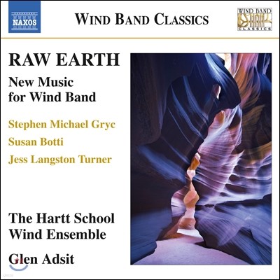 Hartt School Wind Ensemble 야생의 땅 - 관악 밴드를 위한 음악 (Raw Earth - New Music for Wind Band)
