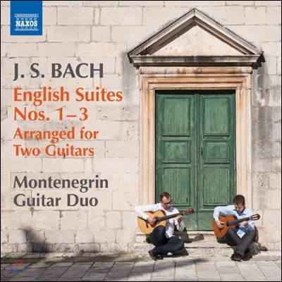 Montenegrin Guitar Duo 바흐: 영국 모음곡 1-3번 (J.S. Bach: English Suites Nos. 1-3 [Arranged fot Two Guitars])