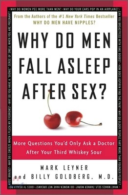 Why Do Men Fall Asleep After Sex?: More Questions You&#39;d Only Ask a Doctor After Your Third Whiskey Sour