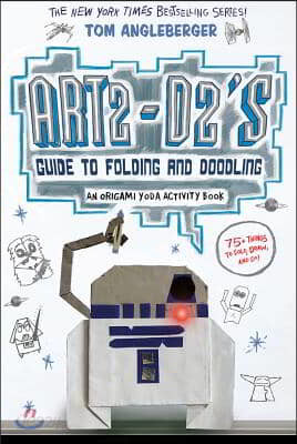 Art2-D2&#39;s Guide to Folding and Doodling (an Origami Yoda Activity Book)