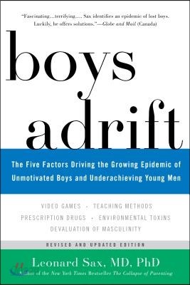 Boys Adrift: The Five Factors Driving the Growing Epidemic of Unmotivated Boys and Underachieving Young Men