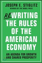 Rewriting the Rules of the American Economy: An Agenda for Growth and Shared Prosperity