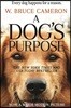 A Dog's Purpose: A Novel for Humans