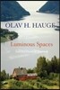 Luminous Spaces: Olav H. Hauge: Selected Poems & Journals