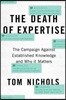 The Death of Expertise: The Campaign Against Established Knowledge and Why It Matters