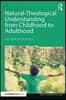 Natural-Theological Understanding from Childhood to Adulthood