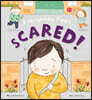 Everybody Feels... Scared!