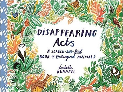 Disappearing Acts: A Search-And-Find Book of Endangered Animals