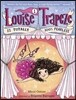 Louise Trapeze Is Totally 100% Fearless