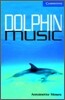 Cambridge English Readers Level 5 : Dolphin Music (Book & CD)