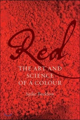 Red: The Art and Science of a Colour