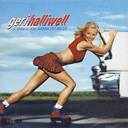 Geri Halliwell - Scream If You Wanna Go Faster