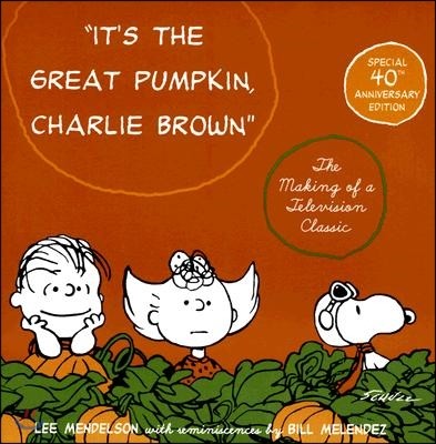 It&#39;s the Great Pumpkin, Charlie Brown: The Making of a Television Classic