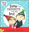 Snow Is My Favorite And My Best