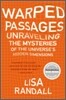 Warped Passages: Unraveling the Mysteries of the Universe's Hidden Dimensions