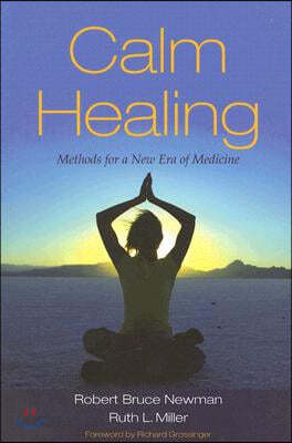 Calm Healing: Methods for a New Era of Medicine