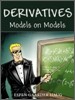 Derivatives: Models on Models