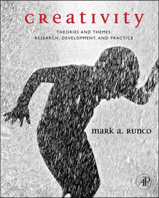 Creativity: Theories and Themes: Research, Development, and Practice