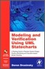 Modeling and Verification Using UML Statecharts: A Working Guide to Reactive System Design, Runtime Monitoring and Execution-Based Model Checking [Wit