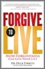 Forgive to Live