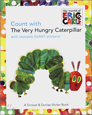 Count with the Very Hungry Caterpillar [With Giant Reusable Stickers]