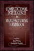 Computational Intelligence In Manufacturing Handbook