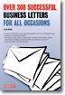 Over 300 Successful Business Letters for All Occasions