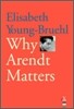 Why Arendt Matters