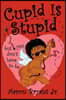 Cupid Is Stupid