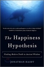 The Happiness Hypothesis: Finding Modern Truth in Ancient Wisdom