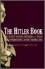 The Hitler Book: The Secret Dossier Prepared for Stalin from the Interrogations of Otto Guensche and Heinze Linge, Hitler's Closest Per