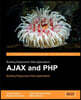 Ajax and PHP: Building Responsive Web Applications