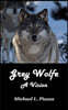 Grey Wolfe - A Vision
